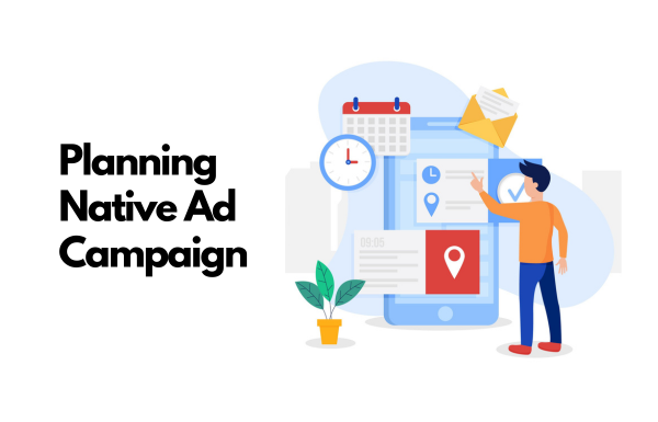 a guide to plan your first native ads campaign