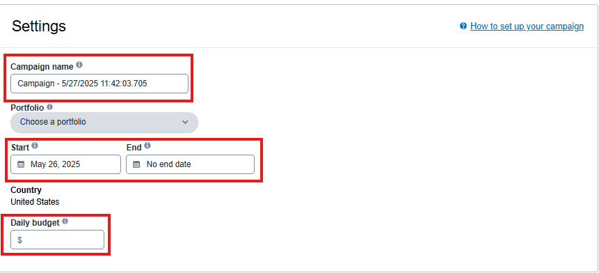 Add campaign name, portfolio, start-end date, along with daily budget